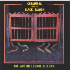 Creatures From the Black Saloon mp3 Album by Austin Lounge Lizards