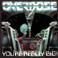 You Are Really Big! mp3 Album by Overdose