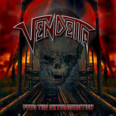 Feed the Extermination mp3 Album by Vendetta
