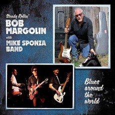 Blues Around the World mp3 Album by Bob Margolin & Mike Sponza Band