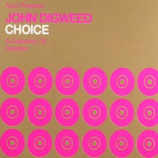 Azuli Presents John Digweed: Choice: A Collection of Classics mp3 Compilation by Various Artists