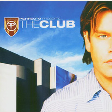 Perfecto Presents... The Club mp3 Compilation by Various Artists