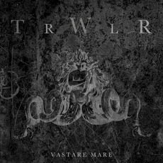 Vastare Mare mp3 Album by TRWLR