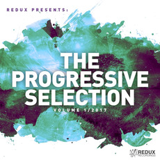 Redux Presents: The Progressive Selection, Volume 1/2017 mp3 Compilation by Various Artists