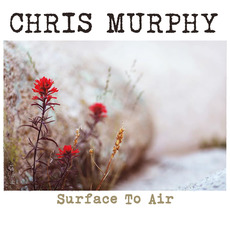 Surface to Air mp3 Album by Chris Murphy