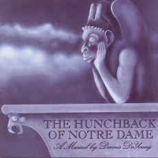 The Hunchback of Notre Dame: A Musical By Dennis DeYoung mp3 Soundtrack by Dennis DeYoung