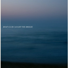 Caught the Breeze mp3 Album by Boat Club