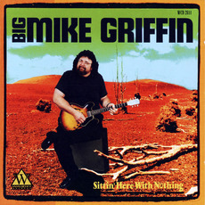Sittin' Here With Nothing mp3 Album by Big Mike Griffin