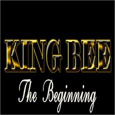 The Beginning mp3 Album by King Bee