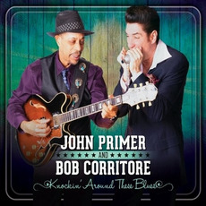 Knockin' Around These Blues mp3 Album by John Primer & Bob Corritore