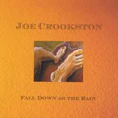 Fall Down as the Rain mp3 Album by Joe Crookston