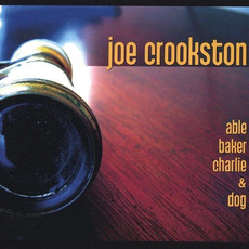 Able Baker Charlie & Dog mp3 Album by Joe Crookston