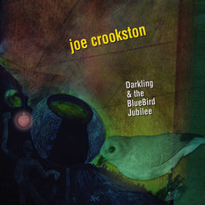 Darkling & the Bluebird Jubilee mp3 Album by Joe Crookston