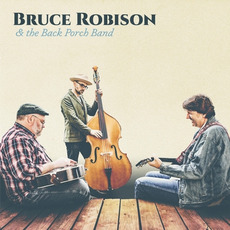 Bruce Robison & The Back Porch Band mp3 Album by Bruce Robison & The Back Porch Band