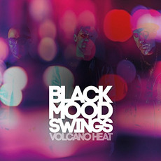 Black Mood Swings mp3 Album by Volcano Heat