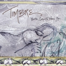 Winter Comes to Wake You mp3 Album by Timbre