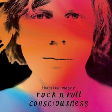 Rock N Roll Consciousness mp3 Album by Thurston Moore