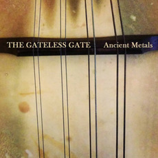 Ancient Metals mp3 Album by The Gateless Gate