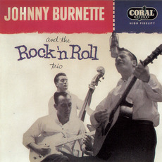 Johnny Burnette and The Rock 'n' Roll Trio (Re-Issue) mp3 Album by Johnny Burnette & The Rock 'N' Roll Trio