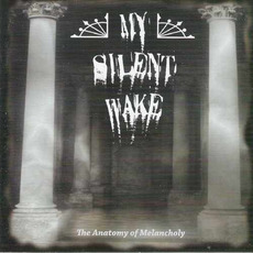 The Anatomy of Melancholy mp3 Album by My Silent Wake
