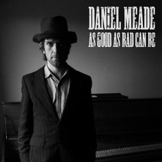 As Good As Bad Can Be mp3 Album by Daniel Meade