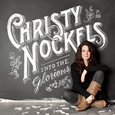 Into the Glorious mp3 Album by Christy Nockels
