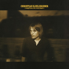 Songs from a Two-Room Chapel mp3 Album by Christian Kjellvander