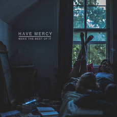 Make the Best of It mp3 Album by Have Mercy