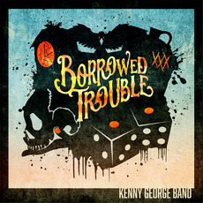 Borrowed Trouble mp3 Album by Kenny George Band