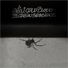 The Cabin Sessions mp3 Album by Chili Cold Blood