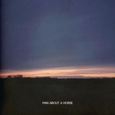 Man About A Horse mp3 Album by Man About A Horse