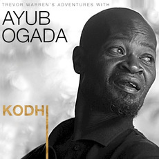 Kodhi: Trevor Warren's Adventures with Ayub Ogada mp3 Album by Ayub Ogada & Trevor Warren