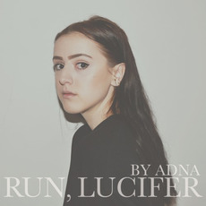 Run, Lucifer mp3 Album by Adna