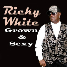 Grown & Sexy mp3 Album by Ricky White