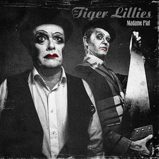 Madame Piaf mp3 Album by The Tiger Lillies