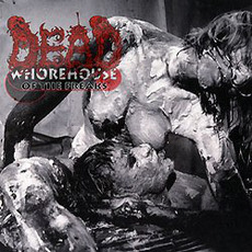 Whorehouse of the Freaks mp3 Album by Dead