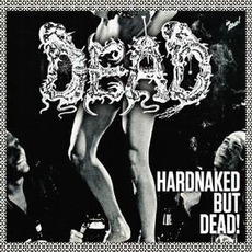 Hardnaked But... Dead! mp3 Album by Dead