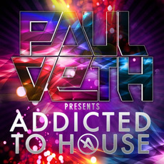 Paul Veth pres. Addicted to House mp3 Compilation by Various Artists