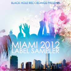 Black Hole Recordings Presents Miami 2012 Label Sampler mp3 Compilation by Various Artists