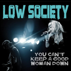 You Can't Keep A Good Woman Down mp3 Album by Low Society