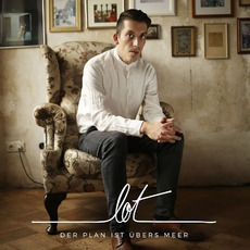 Der Plan ist übers Meer mp3 Album by LOT