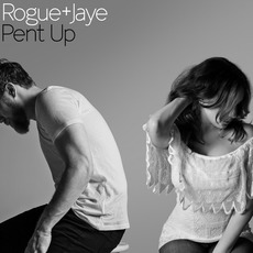 Pent Up mp3 Album by Rogue + Jaye