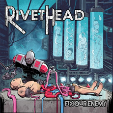 Fix Our Enemy mp3 Album by RivetHead