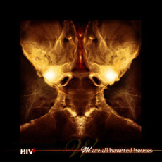 We Are All Haunted Houses mp3 Album by HIV+