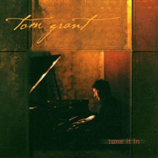 Tune It In mp3 Album by Tom Grant