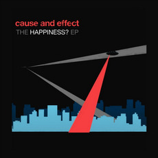 The Happiness? EP mp3 Album by Cause & Effect