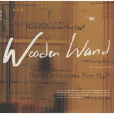 Blood Oaths of the New Blues mp3 Album by Wooden Wand