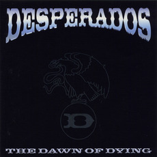 The Dawn of Dying mp3 Album by Desperados