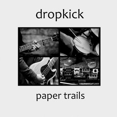 Paper Trails mp3 Album by Dropkick