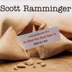 Do What Your Heart Says To mp3 Album by Scott Ramminger